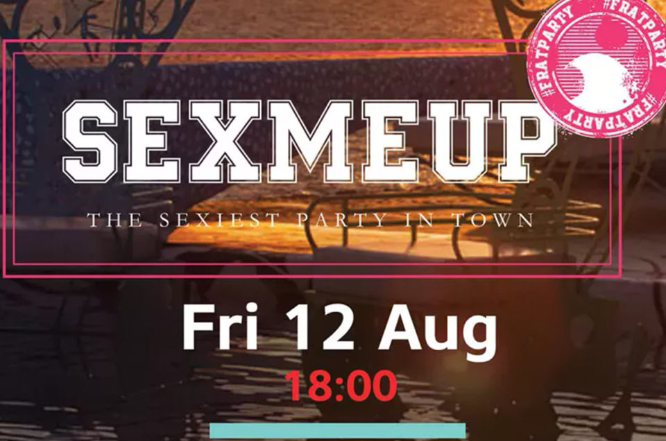 Sex me Up Party – The sexiest party in town!